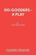 Do-Gooders - A Play
