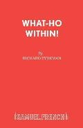 What-Ho Within!
