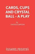 Cards, Cups and Crystal Ball - A Play