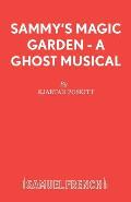 Sammy's Magic Garden - A Ghost Musical