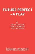 Future Perfect - A Play