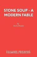 Stone Soup - A Modern Fable