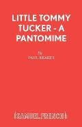 Little Tommy Tucker - A Pantomime