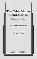 Caine Mutiny Court Martial A Drama in Two Acts
