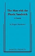 The Man with the Plastic Sandwich