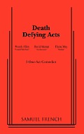 Death Defying Acts 3 One Act Comedies
