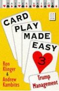 Card Play Made Easy 3 Trump Management