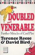 Doubled & Venerable Further Miracles of Card Play
