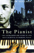 Pianist the Extraordinary Story of ONe Mans Survival in Warsaw 1939 45