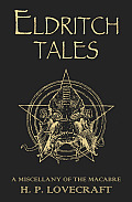 Eldritch Tales a Miscellany of the Macabre