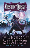 The Legion of Shadow: Destinyquest Book 1