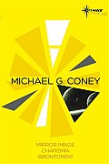 Michael G Coney SF Gateway Omnibus Mirror Image Charisma Brontomek