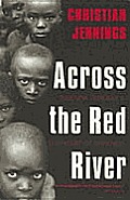 Across The Red River Rwanda Burundi & Th