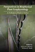 Perspectives in Biophysical Plant Ecophysiology: A Tribute to Park S. Nobel