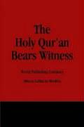 The Holy Qur'an Bears Witness