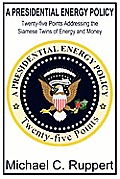 Presidential Energy Policy Twenty Five Points Addressing the Siamese Twins of Energy & Money