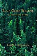 Plain Green Wrapper a Forester's Story