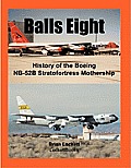 Balls Eight: History of the Boeing NB-52B Stratofortress Mothership