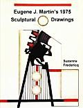 Eugene J. Martin's 1975 Sculptural Drawings