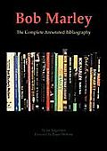 Bob Marley The Complete Annotated Bibliography