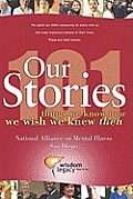 Our Stories - 101 things we know now we wish we knew then: National Alliance on Mental Illness - San Diego