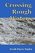 Crossing Rough Waters: A Journey From Fear to Freedom