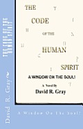 The Code Of The Human Spirit: A Window On The Soul!