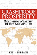 Crashproof Prosperity: Becoming Wealthy in the Age of Risk