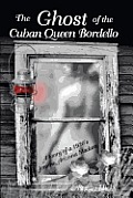Ghost of the Cuban Queen Bordello A Story of a 1920s Jerome Arizona Madam