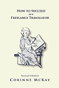 How To Succeed As A Freelance Translator Second Edition