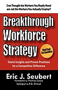 Breakthrough Workforce Strategy: Talent Insights and Proven Practices for a Competitive Difference