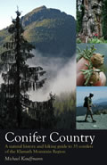 Conifer Country A Natural History & Hiking guide to 35 Conifers of the Klamath Mountain Region