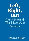 Left, Right, Out: The History of Third Parties in America