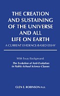 The Creation and Sustaining of the Universe and All Life on Earth: A Current Evidence-Based Essay