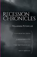 Recession Chronicles: The Great Recession Chronicled In 150 Contemporaneously Written Essays