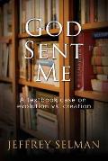 God Sent Me: A textbook case on evolution vs. creation