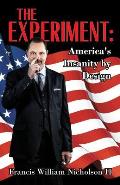 The Experiment: America's Insanity by Design