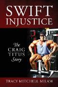 Swift Injustice: The Craig Titus Story