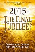-2015- The Final Jubilee?