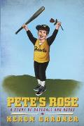 Pete's Rose: A Story of Baseball and Roses