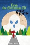 Evan the Christmas Elf: Ghost Hunter