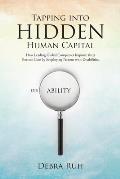 Tapping into Hidden Human Capital: How Leading Global Companies Improve their Bottom Line by Employing Persons with Disabilities