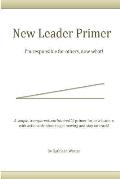 The New Leader Primer: I'm Responsible for Others, Now What?!
