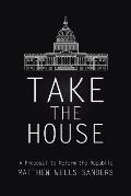 Take the House: A Proposal to Reform the Republic