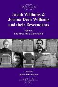 Jacob Williams & Joanna Dean Williams and Their Descendants: Volume I - The First Three Generations