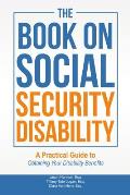 The Book on Social Security Disability: A Practical Guide to Obtaining your Disability Benefits