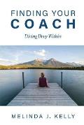 Finding Your Coach: Diving Deep Within