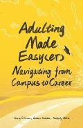 Adulting Made Easy(er): Navigating from Campus to Career