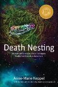 Death Nesting Ancient & Modern Death Doula Techniques Mindfulness Practices & Herbal Care