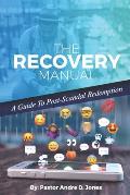 The Recovery Manual: A Guide To Post-Scandal Redemption